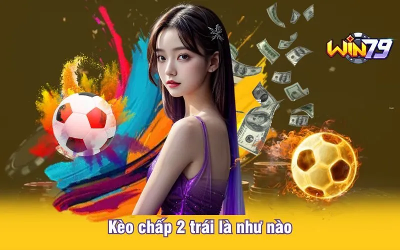 1-keo-chap-2-trai-la-nhu-nao